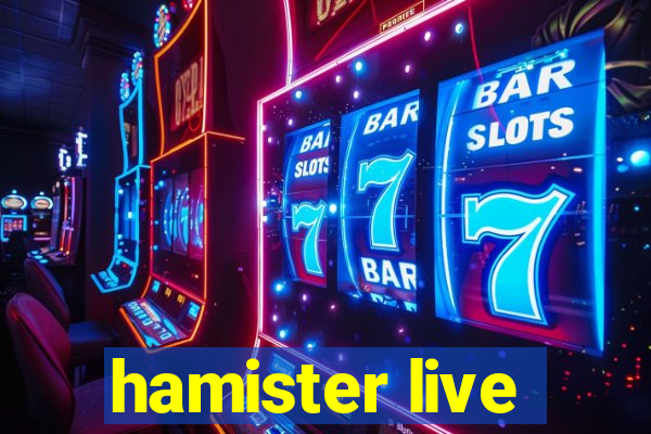 hamister live